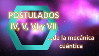 Los Postulados IV V VI y VII de la Mecánica Cuántica [upl. by Fabri]