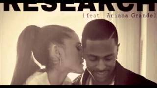 Research  Big Sean ft Ariana Grande Sped up [upl. by Atilemrac122]