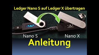 Ledger Nano S Gerät auf Ledger Nano X Gerät übertragenimportieren Schritt für Schritt Anleitung [upl. by Gautier]