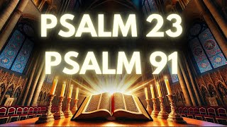 PSALM 23 amp PSALM 91  Listen The Two Most Powerful Prayers From The Bible [upl. by Ariik]