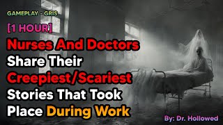 1 HOUR Nurses And Doctors Share Their CreepiestScariest Stories That Took Place During Work [upl. by Levan439]