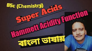 Hammett Acidity FunctionSuper AcidspH বাংলায় BSc Chemistry [upl. by Qifar]