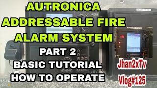 PART2AUTRONICA FIRE ALARM SYSTEM ADDRESSABLE  BASIC OPERATION  VLOG125 [upl. by Norry]