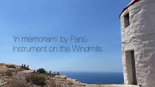 ’In Memoriam’ by PanúInstrument on the WindmillsAn aeolian sound experience Amorgos Summer 2023 [upl. by Oht]