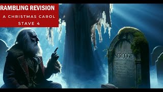 A Christmas Carol  Stave Four  Rambling Revision [upl. by Lumpkin]