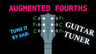 AUGMENTED FOURTHS  GUITAR Tuning Tuner [upl. by Atarman]