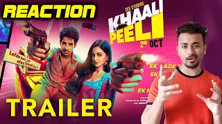 Khaali Peeli Trailer  Reaction  Ishaan Khatter  Ananya Panday  Maqbool Khan [upl. by Doll]