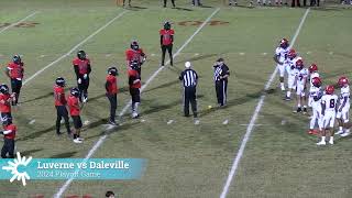 Luverne vs Daleville Play Off Game 2024 [upl. by Nageek]