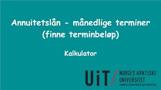 Annuitetslån  finne terminbeløpet ved månedlige terminer kalkulator [upl. by Schenck349]