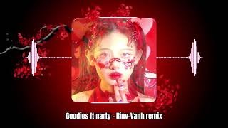 Goodies ft Narty  Rinv ft Vanh Remix  Nhạc Trend Tik Tok 2024 [upl. by Anual]