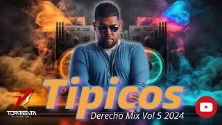 DJ TORMENTA EL PATRIARCA TIPICO DERECHO MIX VOL 5 2024 [upl. by Oigimer663]