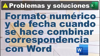 ¿Cómo usar el formato numérico y de fecha de excel en campos al combinar correspondencia [upl. by Sevy374]