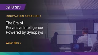 The Era of Pervasive Intelligence Powered by Synopsys [upl. by Atalante]