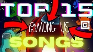 Top 15 Among Us Songs [upl. by Hailee]