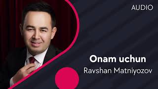 Ravshan Matniyozov  Onam uchun  Равшан Матниёзов  Онам учун AUDIO [upl. by Blossom]