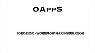 Zoho Desk  Workflow Max Integration [upl. by Leunamme]