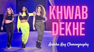 Khwab Dekhe  ANISHA KAY CHOREOGRAPHY  BollyFusion Dance  Katrina Kaif  BOLLYWOOD DANCE COVER [upl. by Novanod]