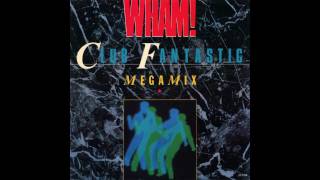 Wham  Club Fantastic Megamix [upl. by Happy694]