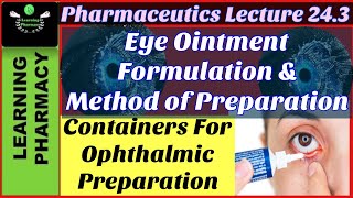 Pharmaceutics Ch 243  Eye Ointment Formulation amp Method Of Preparation  Pharmaceutics Lecture [upl. by Carolee332]