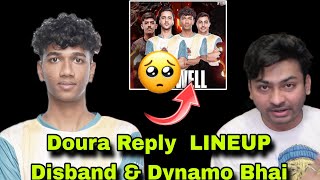 Doura Reply Why HYDRA Lineup Disband 😱 Dynamo Bhai❤️ [upl. by Jelsma710]