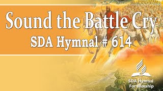 Sound the Battle Cry  SDA Hymn  614 [upl. by Mccutcheon839]