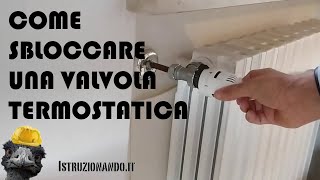 Come sbloccare una valvola termostatica [upl. by Ednarb188]