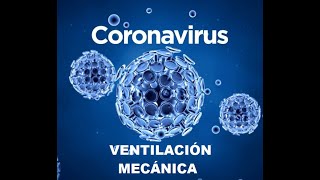 VENTILACIÓN MECÁNICA EN CORONAVIRUS COVID19 PARTE 22 [upl. by Brandy334]