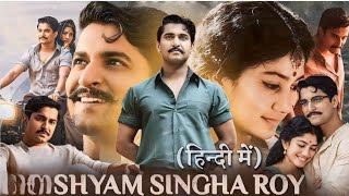 Shyam Singha Roy Full Movie Nani Krithi Shetty Sai Pallavi Movie Facts and Explaine in Hindi [upl. by Meek352]