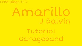 Amarillo  J Balvin Tutorial GarageBand [upl. by Llevaj]