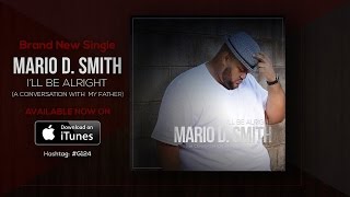 ILL BE ALRIGHT New Single From MARIO D SMITH [upl. by Rois]