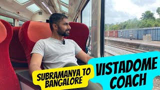 VISTADOME Coach  Travel Experience  Kukke Subramanya to Bangalore [upl. by Ettenwahs552]