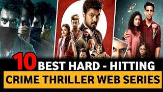 Top 10 Best Crime Thriller Suspense Web Series In Hindi 2023 [upl. by Akemit487]