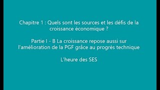 Chapitre 1  I  B Progrès technique innovations et PGF  leur rôle dans la croissance vidéo 3 [upl. by Losiram]