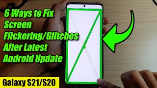 Galaxy S20S21 6 Ways to Fix Screen FlickeringGlitches After Latest Android Update [upl. by Jansson]