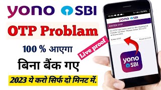 Yono Sbi OTP Problam  yono otp not received  How to OTP problam in yono sbi 2023  ओटीपी योनाे [upl. by Akimit517]