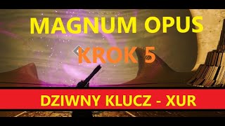 DESTINY 2  30lecie Bungie Dziwny klucz  Xur krok 5 Magnum Opus [upl. by Aryl]