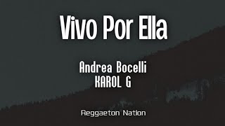 ANDREA BOCELLI amp KAROL G  VIVO POR ELLA LetraLyrics [upl. by Gnivre]