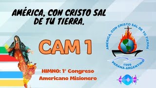 AMÉRICA CON CRISTO SAL DE TU TIERRA  1º Congreso Americano Misionero  Himno CAM1 [upl. by Erastatus]