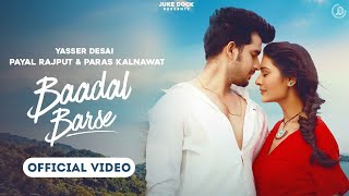 Baadal Barse Official Video Yasser Desai  Payal Rajput amp Paras Kalnawat  Juke Dock [upl. by Garrik191]