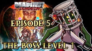 The Boss Level 1  Deadliest Dungeon Ep 5  DampD5e Campaign [upl. by Bonilla]