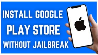 HOW TO INSTALL GOOGLE PLAY STORE ON IPHONE WITHOUT JAILBREAK 2023 [upl. by Shanda]