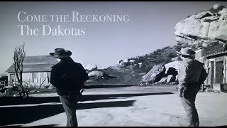 The Dakotas  Come the Reckoning [upl. by Matty]