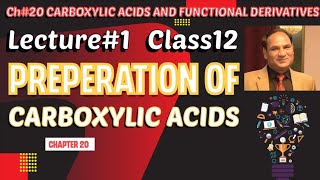 Ch20  Lec1  Carboxylic Acids and Functional Derivatives methods of preparation Physical prop [upl. by Willamina242]