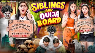 SIBLINGS AUR OUIJA BOARD  Sibbu Giri [upl. by Obaza]