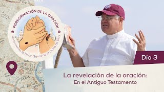 🙏 Día 3  La revelación de la oración El Antiguo Testamento  Peregrinación de la Oración  Magdala [upl. by Grefe]