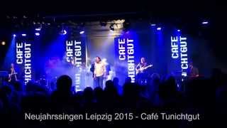 Neujahrssingen Leipzig 2015  Café Tunichtgut  Pur Cover  Abenteuerland [upl. by Yelyk]