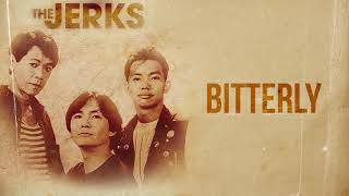 The Jerks  Bitterly Audio 🎵 The Jerks [upl. by Nivrem33]