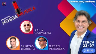 CANAL NMP NOSSA MUSICA COM ROBSON SÊMOG Atila Carvalho Sandro Barreto e Rafael Percussa [upl. by Olmsted239]