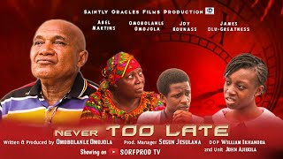 Never Too Late Saintly Oracles Films Production [upl. by Milde]