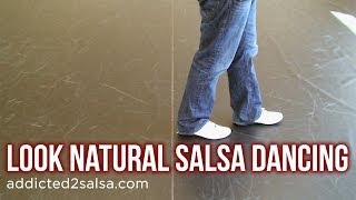 How to Look Natural Salsa Dancing [upl. by Ehcropal527]